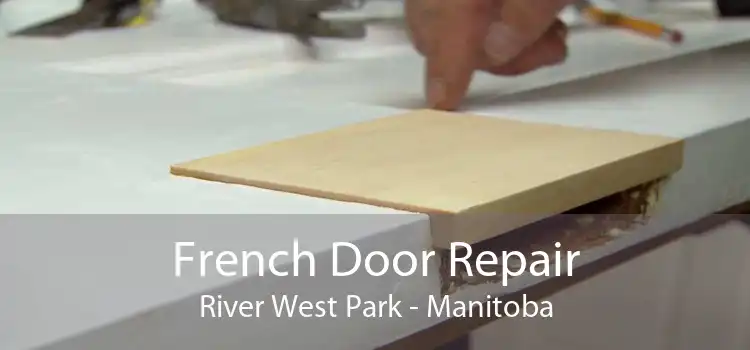 French Door Repair River West Park - Manitoba