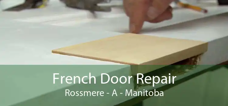 French Door Repair Rossmere - A - Manitoba