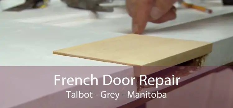 French Door Repair Talbot - Grey - Manitoba