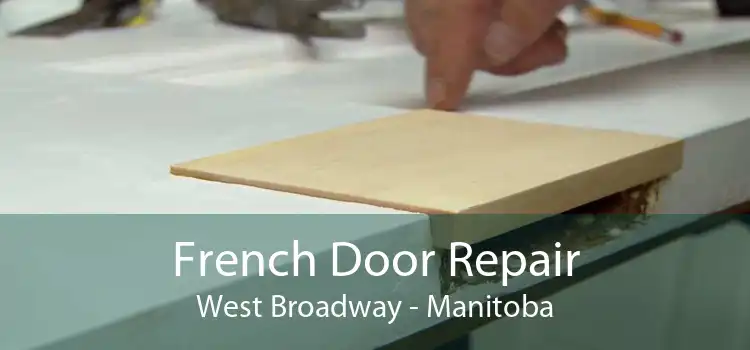 French Door Repair West Broadway - Manitoba
