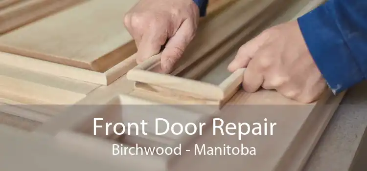 Front Door Repair Birchwood - Manitoba