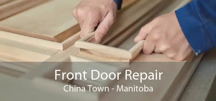 Front Door Repair China Town - Manitoba