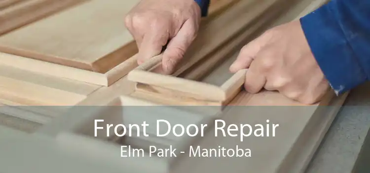 Front Door Repair Elm Park - Manitoba