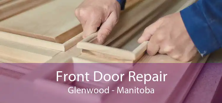 Front Door Repair Glenwood - Manitoba