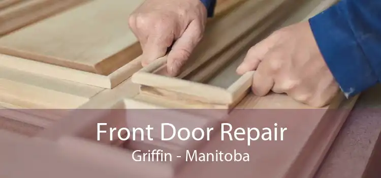 Front Door Repair Griffin - Manitoba