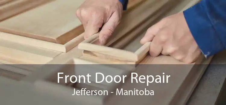 Front Door Repair Jefferson - Manitoba