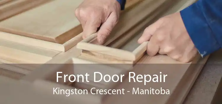 Front Door Repair Kingston Crescent - Manitoba