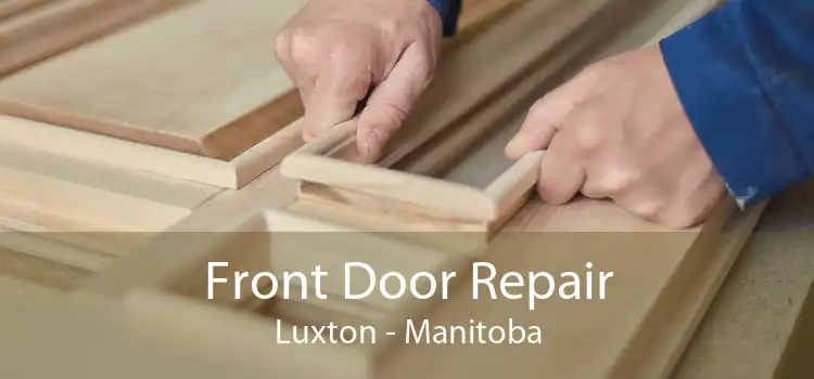 Front Door Repair Luxton - Manitoba