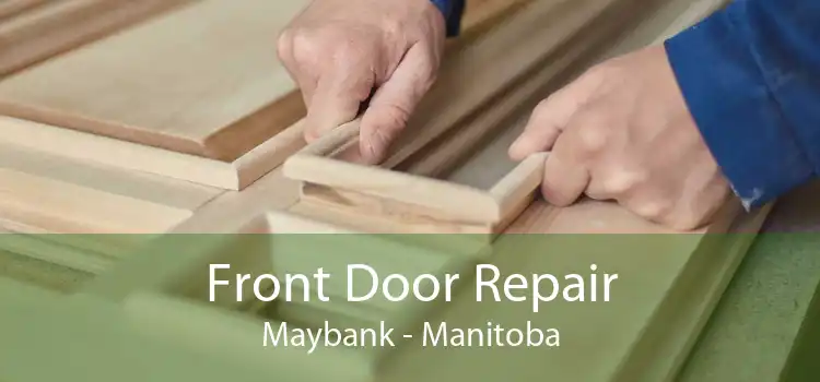 Front Door Repair Maybank - Manitoba