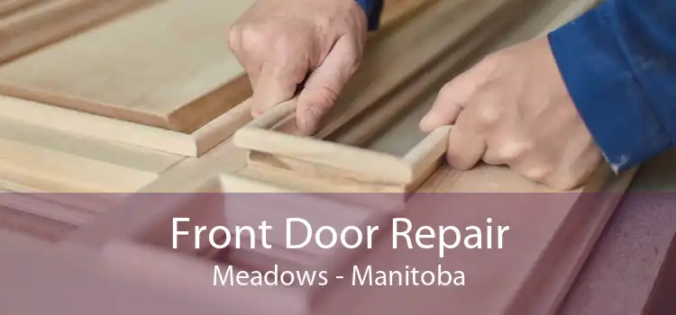 Front Door Repair Meadows - Manitoba