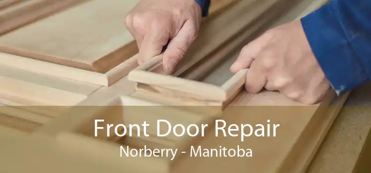 Front Door Repair Norberry - Manitoba