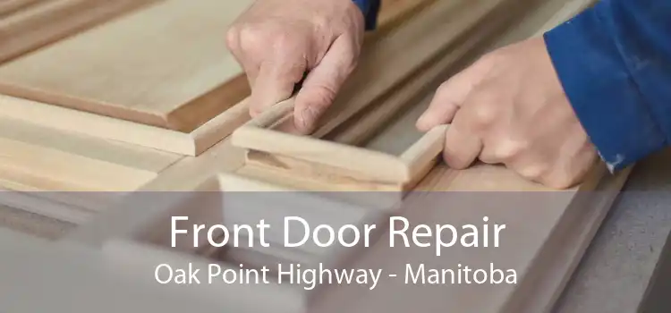 Front Door Repair Oak Point Highway - Manitoba