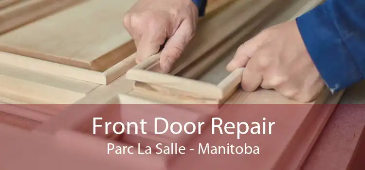 Front Door Repair Parc La Salle - Manitoba