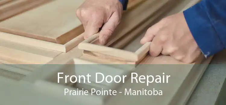 Front Door Repair Prairie Pointe - Manitoba