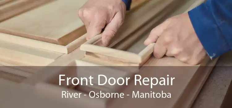 Front Door Repair River - Osborne - Manitoba