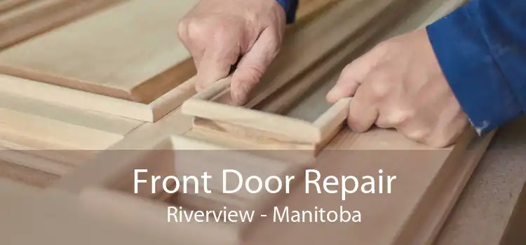Front Door Repair Riverview - Manitoba