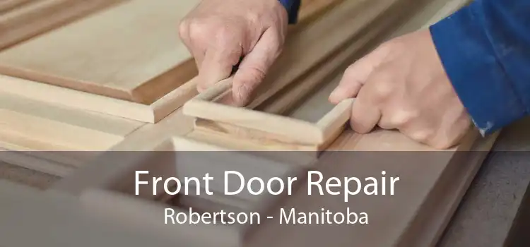 Front Door Repair Robertson - Manitoba