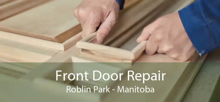 Front Door Repair Roblin Park - Manitoba