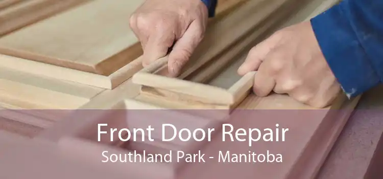 Front Door Repair Southland Park - Manitoba