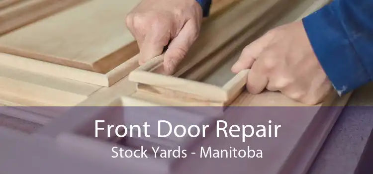 Front Door Repair Stock Yards - Manitoba
