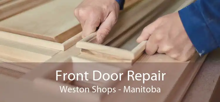 Front Door Repair Weston Shops - Manitoba