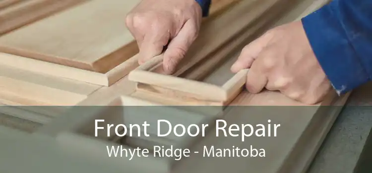 Front Door Repair Whyte Ridge - Manitoba