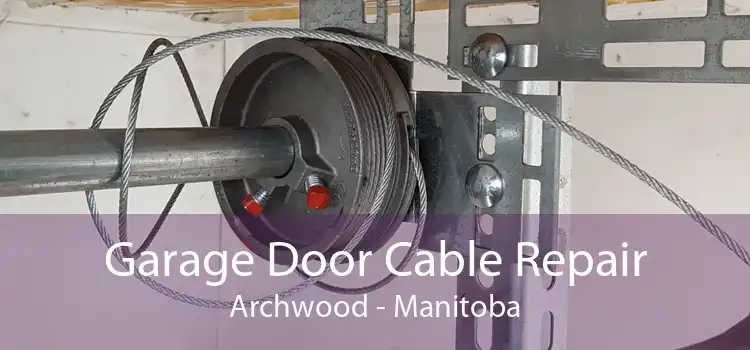 Garage Door Cable Repair Archwood - Manitoba