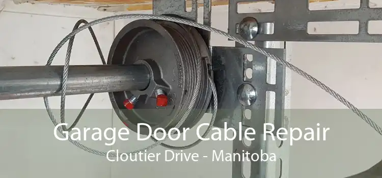 Garage Door Cable Repair Cloutier Drive - Manitoba