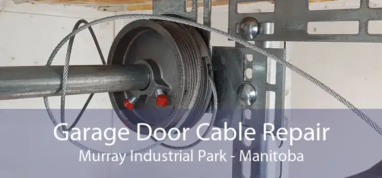 Garage Door Cable Repair Murray Industrial Park - Manitoba