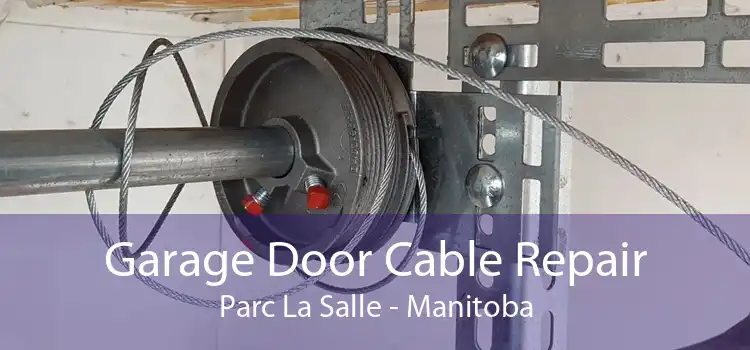 Garage Door Cable Repair Parc La Salle - Manitoba
