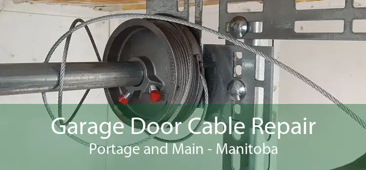 Garage Door Cable Repair Portage and Main - Manitoba