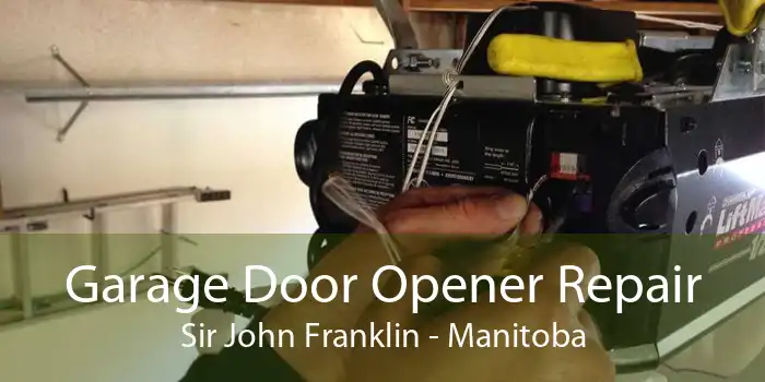 Garage Door Opener Repair Sir John Franklin - Manitoba