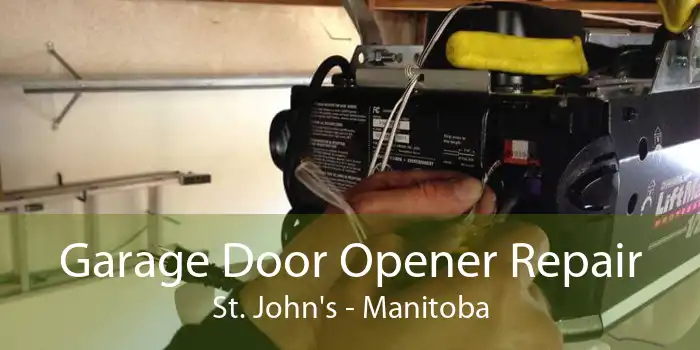 Garage Door Opener Repair St. John's - Manitoba