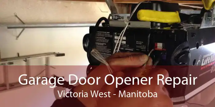 Garage Door Opener Repair Victoria West - Manitoba