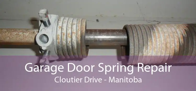 Garage Door Spring Repair Cloutier Drive - Manitoba