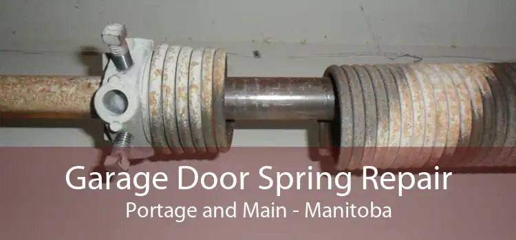 Garage Door Spring Repair Portage and Main - Manitoba
