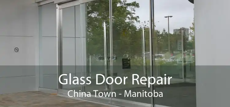 Glass Door Repair China Town - Manitoba