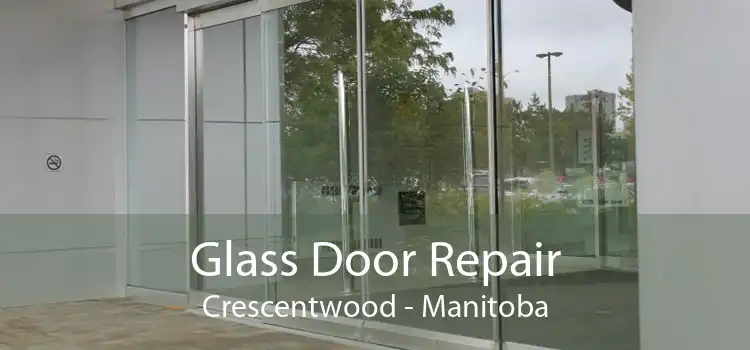 Glass Door Repair Crescentwood - Manitoba