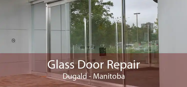 Glass Door Repair Dugald - Manitoba