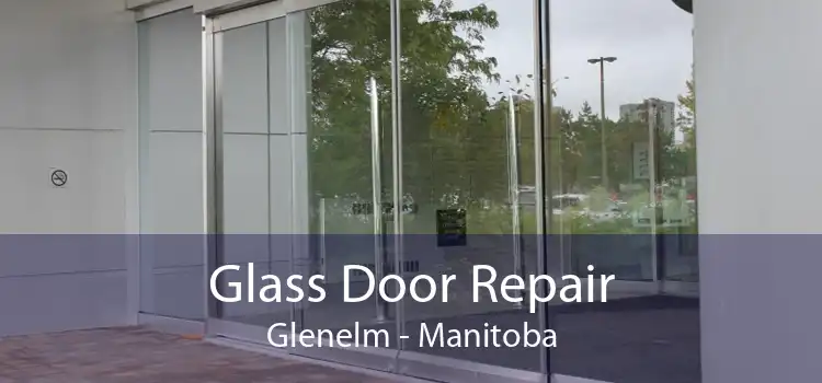 Glass Door Repair Glenelm - Manitoba