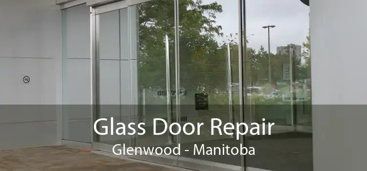Glass Door Repair Glenwood - Manitoba