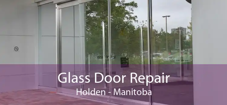 Glass Door Repair Holden - Manitoba