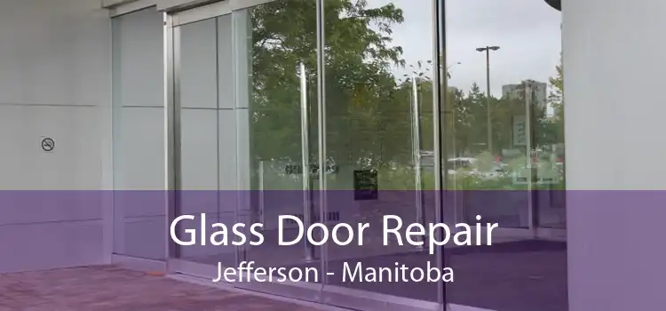Glass Door Repair Jefferson - Manitoba