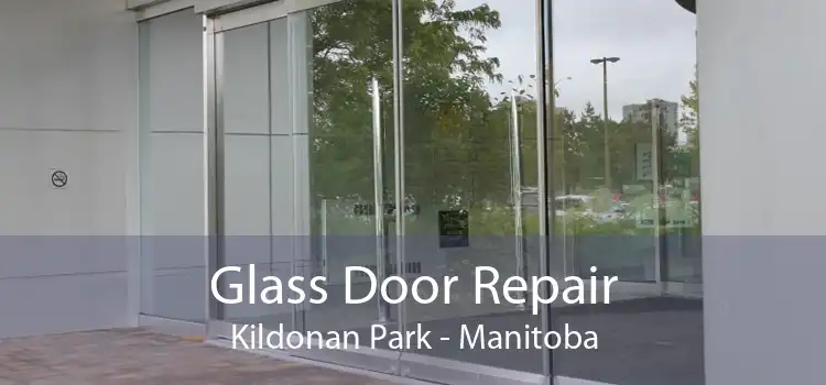 Glass Door Repair Kildonan Park - Manitoba