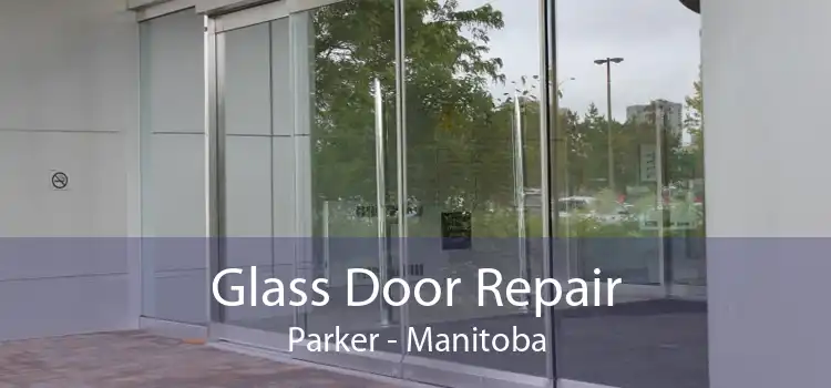 Glass Door Repair Parker - Manitoba