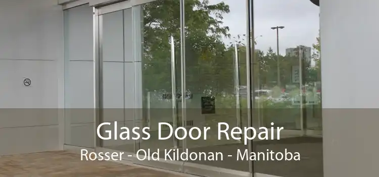 Glass Door Repair Rosser - Old Kildonan - Manitoba
