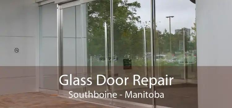 Glass Door Repair Southboine - Manitoba