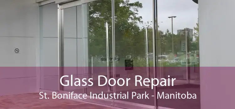 Glass Door Repair St. Boniface Industrial Park - Manitoba