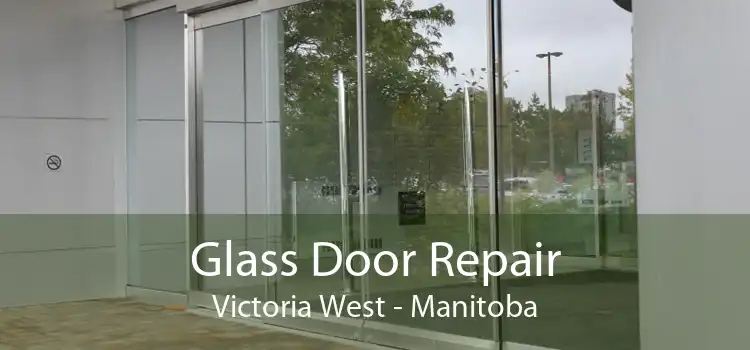 Glass Door Repair Victoria West - Manitoba