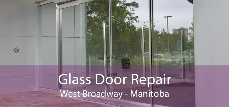 Glass Door Repair West Broadway - Manitoba